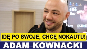 KOWNACKI PRZED WALKĄ Z MEYNĄ: IDĘ PO NOKAUT!