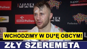 SZEREMETA ZŁY PO REMISIE: WCHODZIMY W DU*Ę OBCYM!