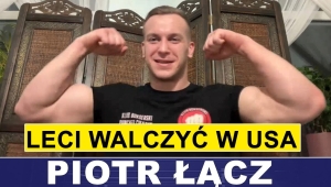 PIOTR ŁĄCZ: POLSKI TYSON LECI WALCZYĆ W USA