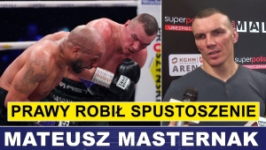 MASTERNAK: CZUŁEM, ŻE PRAWY ROBI SPUSTOSZENIE