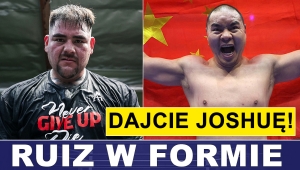 PRASÓWKA: RUIZ W FORMIE, ZHANG CHCE JOSHUĘ