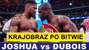 JOSHUA vs DUBOIS: KRAJOBRAZ BO BITWIE - CO DALEJ?