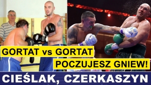 PRASÓWKA: CIEŚLAK, FIODOR, GORTAT vs GORTAT, FURY STRASZY USYKA