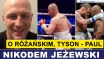 JEŻEWSKI RZUCA WYZWANIE RÓŻAŃSKIEMU, KOMENTUJE TYSON - PAUL