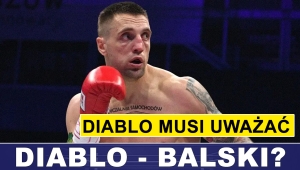  BALSKI JEST NIEPRZEWIDYWALNY, DIABLO MUSI UWAŻAĆ - ALEKSANDER BEREŻEWSKI 