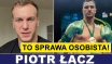 PIOTR ŁĄCZ: TO SPRAWA OSOBISTA! MILUN TO CWANIACZEK