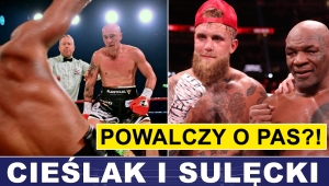  CIEŚLAK, SULĘCKI - WSPIERAJMY NASZYCH, JAKE PAUL O PAS WBA, WILDER W KOREI? 