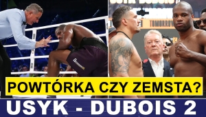USYK - DUBOIS: POWTÓRKA CZY ZEMSTA?