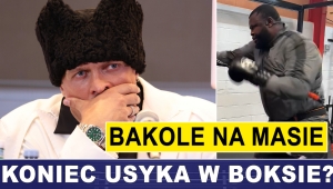 PRASÓWKA: &quot;PRZEKONAM USYKA DO ZAKOŃCZENIA KARIERY&quot;, BAKOLE Z BRZUCHEM