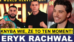 KNYBA WIE, ŻE TO TEN MOMENT! - ERYK RACHWAŁ
