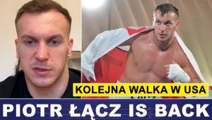 PIOTR ŁĄCZ IS BACK! - KOLEJNA WALKA W USA