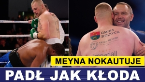 PADŁ JAK KŁODA NA OCZACH PREZYDENTA - MEYNA NOKAUTUJE
