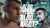 KNYBA PRZED RUIZEM: TERAZ ALBO NIGDY
