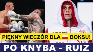 PIĘKNY WIECZÓR DLA POLSKIEGO BOKSU! - PO KNYBA - RUIZ, ERYK RACHWAŁ 